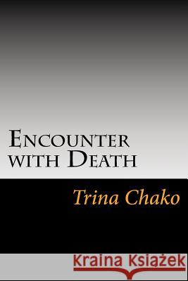 Encounter with Death Trina Chako 9781505642049 Createspace