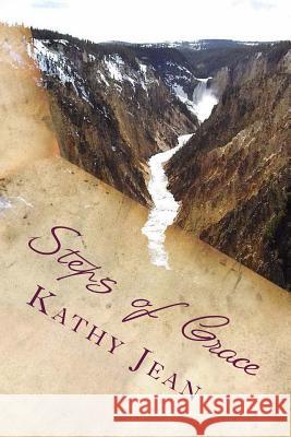 Steps of Grace Kathy Jean 9781505646078 Createspace