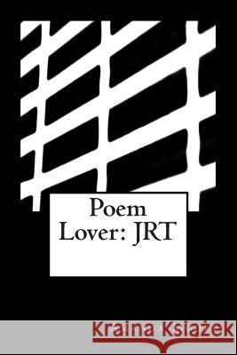 Poem Lover: Jrt Amanda M. Moore 9781505648843 Createspace Independent Publishing Platform