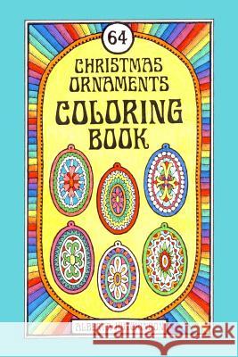 64 Christmas Ornaments Coloring Book Alberta Hutchinson Alberta Hutchinson 9781505652888 Createspace