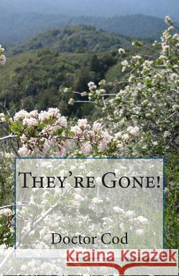 They're Gone! Doctor Cod 9781505657906 Createspace