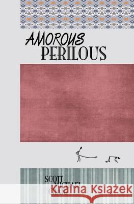 Amorous / Perilous Scott Michael Craig 9781505658057