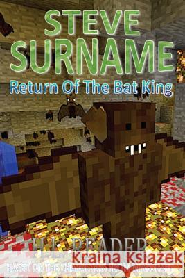 Steve Surname: Return Of The Bat King Reader, H. L. 9781505660234 Createspace