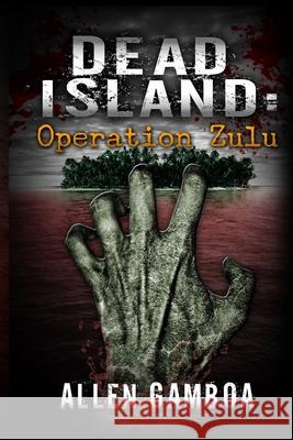 Dead island: operationzulu Velasquez, Andre 9781505662320 Createspace