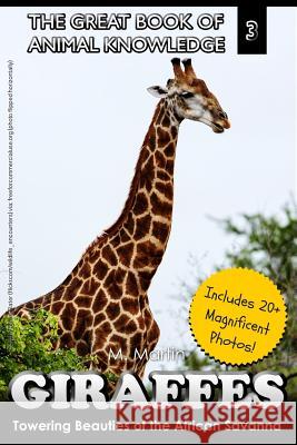 Giraffes: Towering Beauty of the African Savanna Mt Martin 9781505663242 Createspace