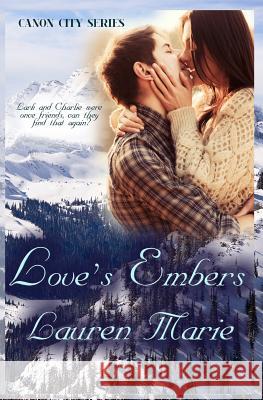 Love's Embers Lauren Marie 9781505666212 Createspace