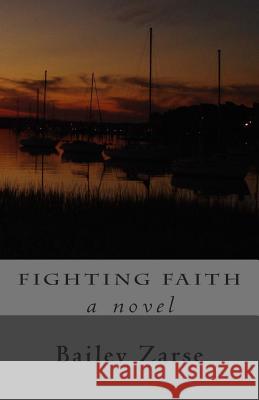 Fighting Faith Bailey Zarse 9781505669565 Createspace