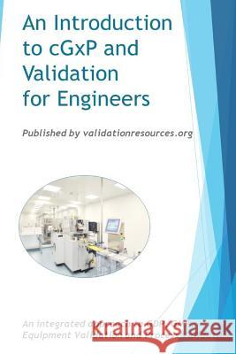 An Introduction to cGxP and Validation for Engineers Tobin, Emmet Patrick 9781505678437 Createspace