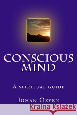 Conscious Mind Johan Oeyen 9781505680829