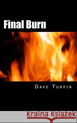 Final Burn Mr Dave Turpin 9781505683271