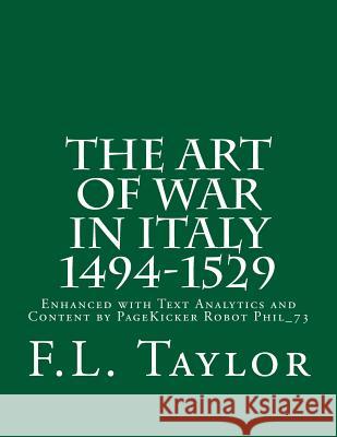 The Art of War in Italy 1494-1529: Enhanced with Text Analytics and Content by PageKicker Robot Phil_73 Pagekicker Robot Phil_73 9781505683318