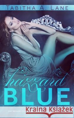 Hazzard Blue Tabitha a Lane 9781505687613 Createspace Independent Publishing Platform