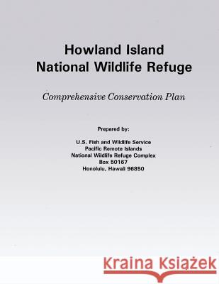 Howland Island National Wildlife Refuge Comprehensive Conservation Plan U S Fish & Wildlife Service 9781505690132 Createspace