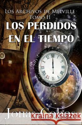 Los Perdidos en el Tiempo: (1a,2a y 3a Parte) (Box Set 2) Cobos, Jonas 9781505690941