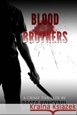 Blood Brothers Roger Honeybul 9781505693515 Createspace