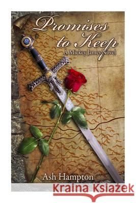 Promises to Keep: A Mickey James Novel Ash Hampton 9781505695861 Createspace Independent Publishing Platform