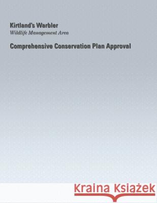 Kirtland's Warbler Wildlife Management Area Fish and Wildlife Service 9781505698022 Createspace