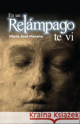 En un relámpago te vi Moreno, Maria Jose 9781505698916 Createspace