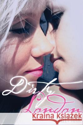 Dirty London Kelley York 9781505701159 Createspace