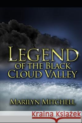 Legend of the Black Cloud Valley Marilyn L. Mitchell Elvis Amakye 9781505702095