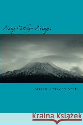 Easy College Essays: Pharmaceutical Deaths Abraham Maslow Critical Thinking Mason Anthony Scott 9781505702736