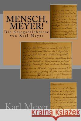 Meine Kriegserlebnisse Karl Meyer 9781505703559