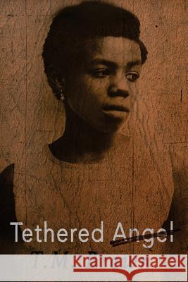 Tethered Angel T. M. Brown 9781505703689 Createspace