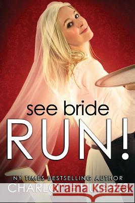 See Bride Run! Charlotte Hughes 9781505711981 Createspace