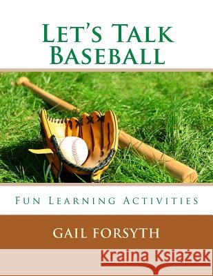 Let's Talk Baseball Gail Forsyth 9781505712650