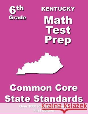 Kentucky 6th Grade Math Test Prep: Common Core Learning Standards Teachers' Treasures 9781505715293 Createspace