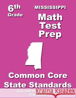 Mississippi 6th Grade Math Test Prep: Common Core Learning Standards Teachers' Treasures 9781505715705 Createspace