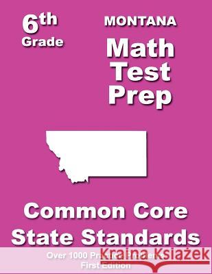 Montana 6th Grade Math Test Prep: Common Core Learning Standards Teachers' Treasures 9781505715750 Createspace