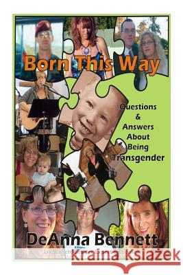Born This Way: Questions and Answers About Being Transgender Deanna Bennett 9781505716146