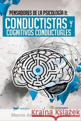 Teóricos de la psicología II: Conductistas y Cognitivos Conductuales Flores, Marco Antonio Meza 9781505720099