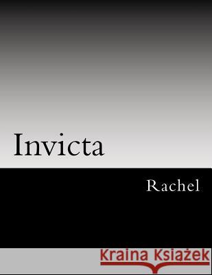 Invicta: Not meant to be conquered Rachel 9781505723489
