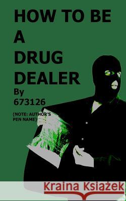 How to be a Drug Dealer Rice, J. M. R. 9781505728798 Createspace