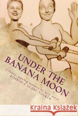 Under The Banana Moon: Living, Loving, Loss and Aspergers Williams, Donna 9781505728866 Createspace