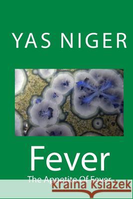 Fever: The Appetite Of Fever Niger, Yas 9781505729108