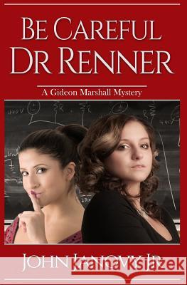 Be Careful, Dr. Renner John, Jr. Janovy 9781505731958 Createspace