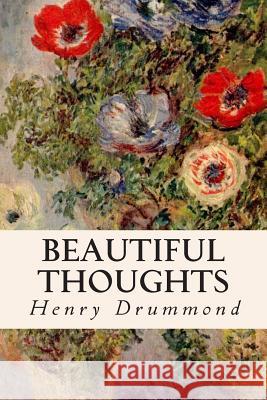 Beautiful Thoughts Henry Drummond 9781505733136