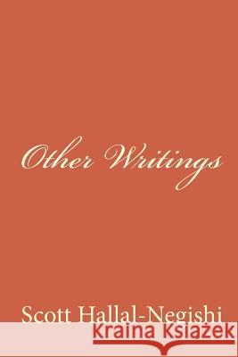 Other Writings Scott Hallal-Negishi 9781505733679