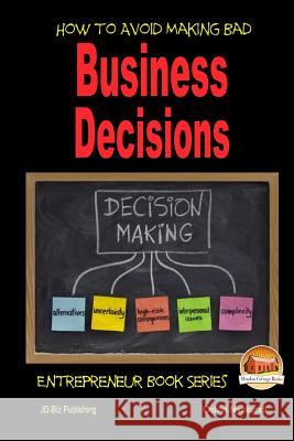 How to Avoid Making Bad Business Decisions Colvin Nyakundi John Davidson Mendon Cottage Books 9781505735901 Createspace