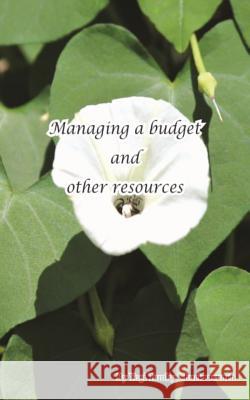 Managing a budget and other resources Chuckravanen, Tamby 9781505744125 Createspace