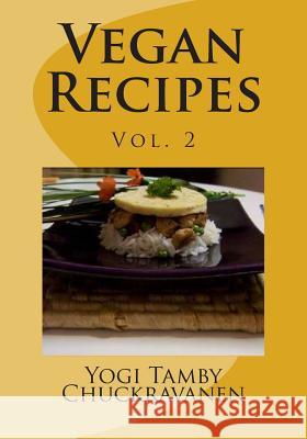 Vegan Recipes Vol.2 Yogi Tamby Chuckravanen 9781505750522 Createspace