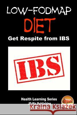 Low-FODMAP Diet - Get Respite from IBS Davidson, John 9781505755022 Createspace