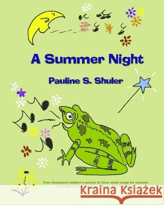 A Summer Night Pauline S. Shuler Robert Shuler 9781505755848 Createspace