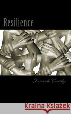 Resilience Tarrish Crosby 9781505756265 Createspace