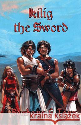 Kilig the Sword Barbara G 9781505778786 Createspace