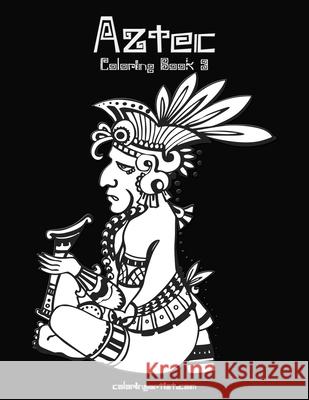 Aztec Coloring Book 3 Nick Snels 9781505780536 Createspace