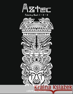 Aztec Coloring Book 1, 2 & 3 Nick Snels 9781505780680 Createspace